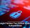 Google Patches Two Critical Android Vulnerabilities