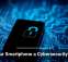 Is Your Smartphone a Cybersecurity Risk?